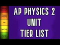 AP Physics 2 Unit Tierlist in Under a Minute