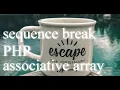 break sequence PHP associative array