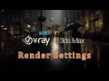 VRay NEXT Render Setup for 3ds Max THE EASY WAY