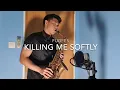 Download Lagu Killing Me Softly - Fugees | Saxophone Cover