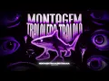 MONTAGEM TRALALERO TRALALA - SHX4 x WUYS