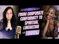 From Corporate Conformity to Spiritual Liberation with Crystal Lynn Bell