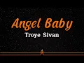 Download Lagu Angel Baby - Troye Sivan [Lirik Lagu Terjemahan]