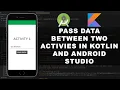 How to Pass Data between two activities in Android Studio And Kotlin