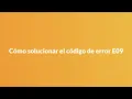 Solucion de Problema Escritorio - Codigo Error E09