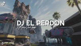 dj el perdon x mashup viral tiktok by ellkha bloods