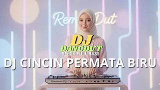 dj dangdut lawas remix slow full bass dj cincin permata biru