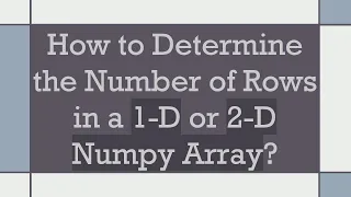 How to Determine the Number of Rows in a 1-D or 2-D Numpy Array
