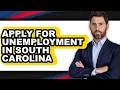 How To Apply For Unemployment In South Carolina - Easy Guide