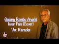 Download Lagu Galang Rambu Anarki - Iwan Fals ( Lirik Lagu | Cover By Pribadi Hafiz) Versi Karaoke