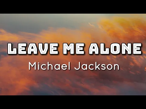 Download MP3 Michael Jackson - Leave Me Alone (Lyrics Video)