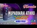 Download Lagu Mupaddarai Atikku_Bugis Karaoke Keyboard+Lirik_Nada Cowok_By Saleh AS