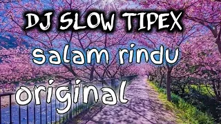 Download DJ SLOW SALAM RINDU - TIPEX MP3