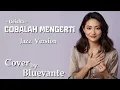 Cobalah Mengerti – NOAH feat. Momo GEISHA (Bluevante Jazz Lounge Version)