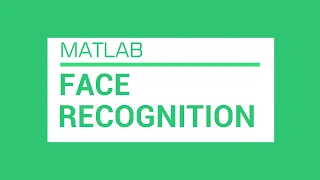 Real time Face Recognition using MATLAB - Image Processing Project