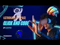 Click and Code ASTRONAUT IN SPACE NOW