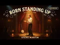 Born Standing Up The Loneliest Job in the World Steve Martin Memoir