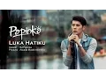 Download Lagu Papinka - Luka Hatiku  (Official Music Video with Lyric)