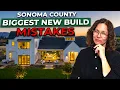 Buying New Construction in Sonoma County 5 Things That Could Cost You Later