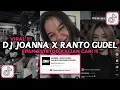 Download Lagu DJ JOANNA X RANTO GUDEL EPAM ESTETOD VIRAL TIKTOK 2023
