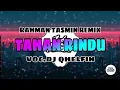 Karena Rindu Sa Ingin Bertemu Voc.Dj Qhelfin [ Rahman Tasmin Remix ]