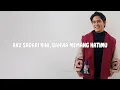 Cakra Khan - Kepada Hati-Lirik