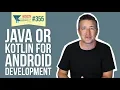 Java or Kotlin for Android Development UK App Developer