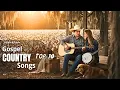 Lagu Top 10 Country Gospel Songs That Bring Back Sunday Morning Memories