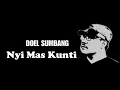 Download Lagu NYI MAS KUNTI  doel sumbang/@ompong shoting mozzah mona