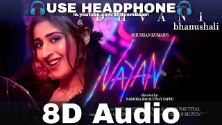 Download Nayan song (8D Audio) | Dhvani Bhanushali | Jubin Nautiyal | Nayan Ne Bandh Rakhine | HQ 3D Surround MP3