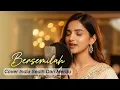 Lagu [ Cover SEDIH ] BERSEMILAH – Muchsin Alatas | Cover RAMS_STUDIO (Slow Bollywood / Melow Dramatic)