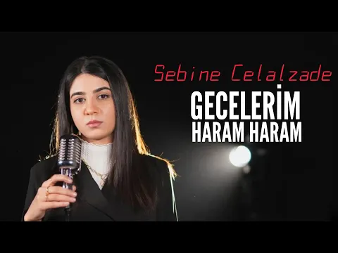Download MP3 Sebine Celalzade - Gecelerim Haram Haram 2023 Yeni