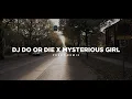 Dj Do Or Die X Mysterious Girl 🎶 - ⟨⟨Mashup Tik Tok Version⟩⟩ - Bootleg Febry Remix 