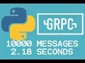 10000 Messages in 2 18 seconds with Python and gRPC