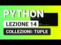 PYTHON Tutorial Italiano 14 - TUPLE