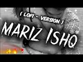 Lagu Mareez-E-Ishq Lofi 🖤 | Arijit Singh | Slow + Reverb | Chill Romantic Vibes | #lofisong #song 