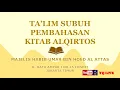 Download Lagu TA'LIM SUBUH PEMBAHASAN KITAB ALQIRTOS  - HABIB HUSEIN BIN MUHAMMAD AL ATHOS(21 JUNI 2025)