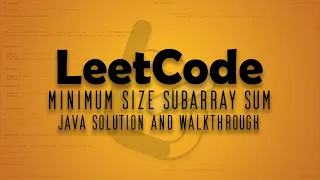 LeetCode 209 Minimum Size Subarray Sum Java Solution Walkthrough