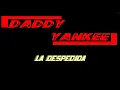 Daddy Yankee   La despedida con letra