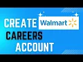How to Create Walmart Careers Account 2024