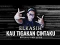 Download Lagu KAU TIGAKAN CINTAKU - ELKASIH COVER GI CRUZ (officialvideolyric)