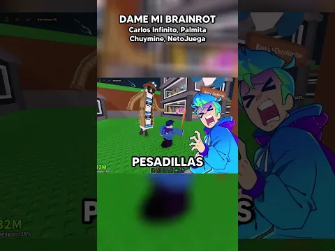 DAME MI BRAINROT - Chuymine, Carlos Infinito