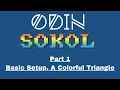 Odin Sokol Tutorial Part 1 of 4 - Basic Setup A Colorful Triangle