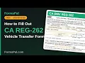 How to Fill Out CA DMV REG-262 Vehicle Transfer Form