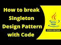 How to Break Singleton Design pattern in Java Java Interview Questions and Answers Code Decode
