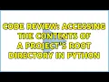 Code Review Accessing the contents of a project s root directory in Python 3 Solutions