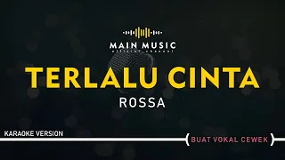 Download ROSSA - TERLALU CINTA (Karaoke Version) MP3