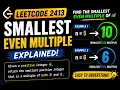 2413 Smallest Even Multiple