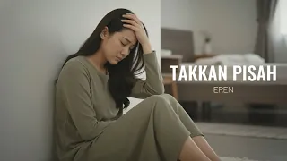 takkan pisah eren cover by aini