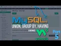 W3Schools MySQL Tutorial - 05 UNDERSTANDING Union Group-By Having in MySQL using W3Schools